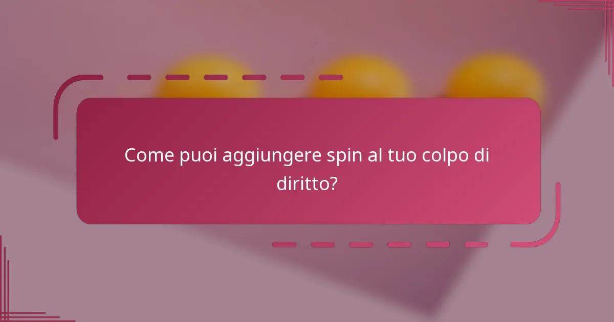 Come puoi aggiungere spin al tuo colpo di diritto?