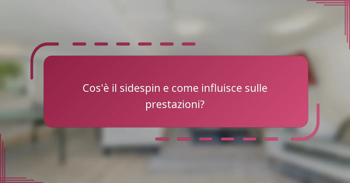 Cos'è il sidespin e come influisce sulle prestazioni?