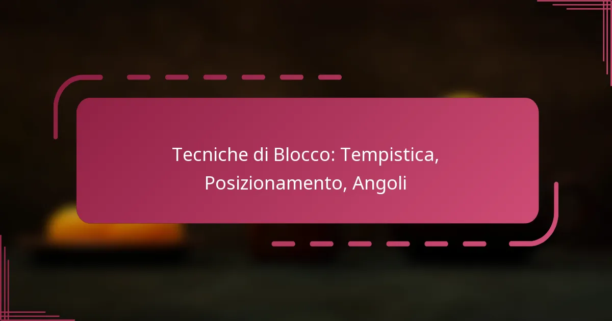 Tecniche di Blocco: Tempistica, Posizionamento, Angoli